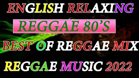 good vibes reggae music reggae songs mix 90 s relaxing reggae road trip english reggae