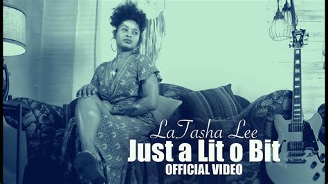 Latasha Lee Just A Lit O Bit Official Video Youtube
