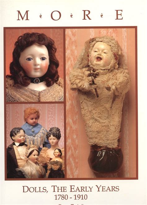More Dolls The Early Years 1780 1910 Florence Theriault