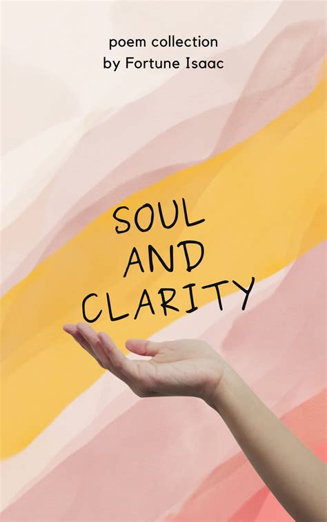 Soul And Clarity A Poem Collection By Fortune Isaac Goodreads