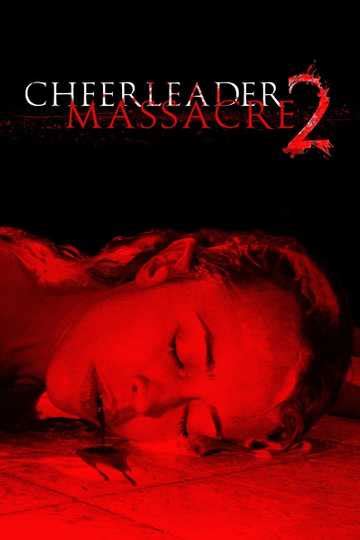 Cheerleader Massacre 2 Movie Moviefone