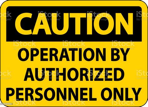 Caution Operation By Authorized Only Sign On White Background Stock