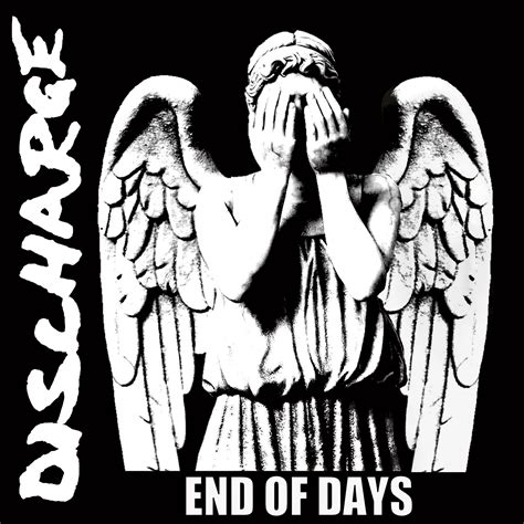 Discharge End Of Days Album Review Wall Of Sound