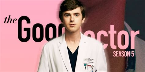 The Good Doctor Season 5s Latest News And Story Details Cbr