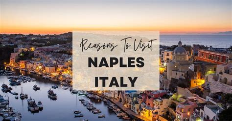 Reasons To Visit Naples Italy At Least Once In Your Lifetime Bucketlist