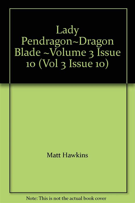 Lady Pendragon~dragon Blade ~volume 3 Issue 10 Vol 3 Issue 10 Kerri Hawkins John