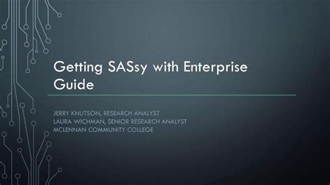 Getting Sassy With Enterprise Guide Ppt Download