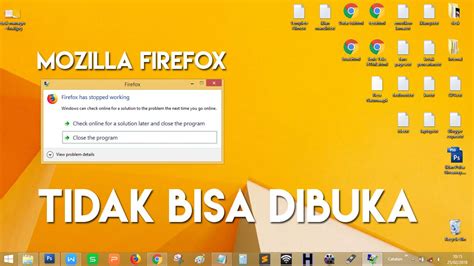 Cara Mengatasi Mozilla Firefox Tidak Bisa Dibuka Windows