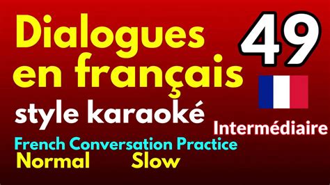 Dialogues En Français 049 Intermédiaire Faire Ses Quatre Volontés