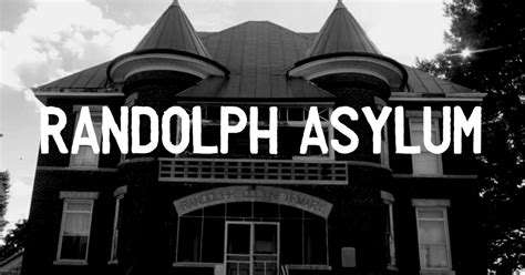 Randolph Asylum | Phantom History