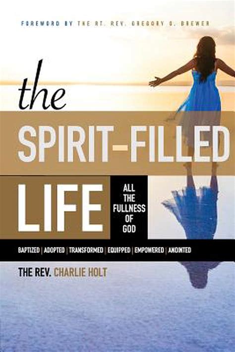 The Spirit Filled Life All The Fullness Of God By Charlie Holt