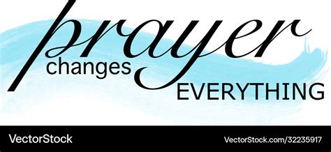 Prayer Changes Everything Royalty Free Vector Image