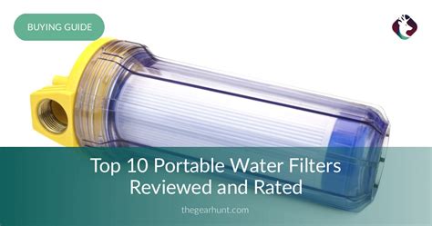 Best Portable Water Filters Reviewed And Tested In 2017 Thegearhunt