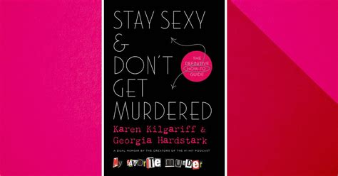 My Favorite Murder Stay Sexy And Dont Get Murdered Excerpt