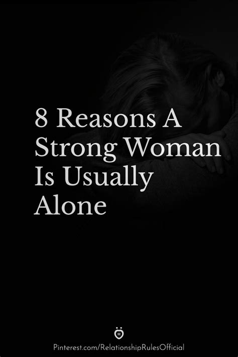8 reasons a strong woman is usually alone in 2023 good person quotes make me happy quotes