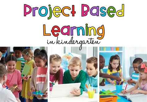 Project Based Learning In Kindergarten Kteachertiff Project Based