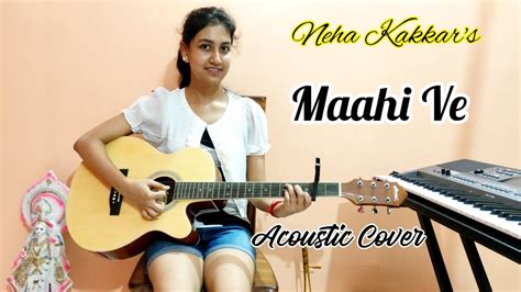 Maahi Ve Neha Kakkar Wajah Tum Ho Acoustic Cover Ankita