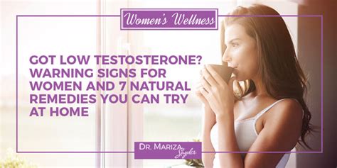 Got Low Testosterone Warning Signs For Women And 7 Natural Remedies You Can Try At Home Dr