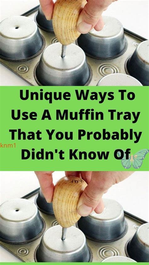 Muffin Tins Are Way More Useful Than You Think Here Are 12 Genius Ways