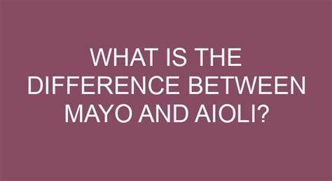 What Is The Difference Between Mayo And Aioli