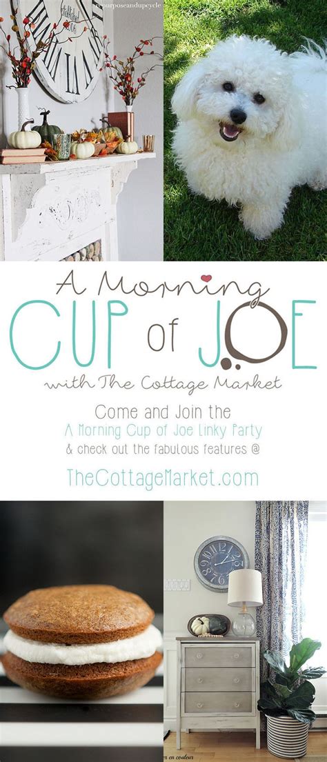 A Morning Cup Of Joe Linky Party And Features The Cottage Market