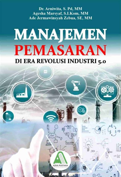 Manajemen Pemasaran Di Era Revolusi Industri Azka Pustaka The Best Porn Website