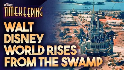 The Planning Development And Construction Of Walt Disney World