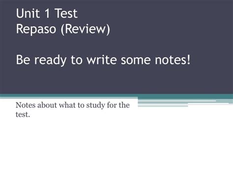 Ppt Unit 1 Test Repaso Review Be Ready To Write Some Notes