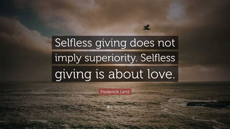 Selfless Love Quote Selfless Love Is More Common Than True Friendship