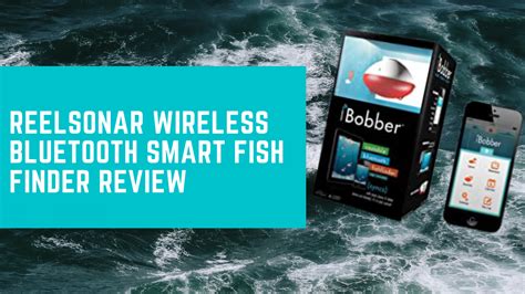 Reelsonar Ibobber Wireless Bluetooth Smart Fish Finder Is This The