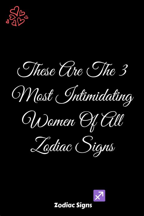 These Are The 3 Most Intimidating Women Of All Zodiac Signs The