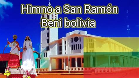 🇧🇴himno A San Ramón Beni Bolivia Youtube