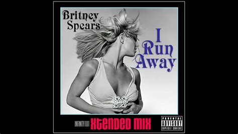 britney spears i run away infinity101 extended remix [britney] youtube