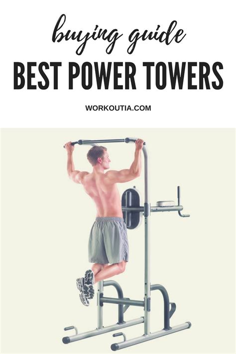 Learn What Are The Best Power Tower Exercise Equipment And What To Look