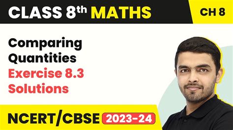 Comparing Quantities Exercise 83 Solutions Class 8 Ncert Maths Chapter 8 2022 23 Youtube