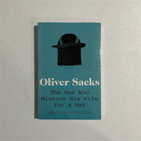 The Man Who Mistook His Wife For A Hat By Oliver Sacks Hobbies And Toys Books And Magazines