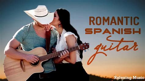 Romantic Spanish Guitar Soft Relaxing Guitar Instrumental Music For