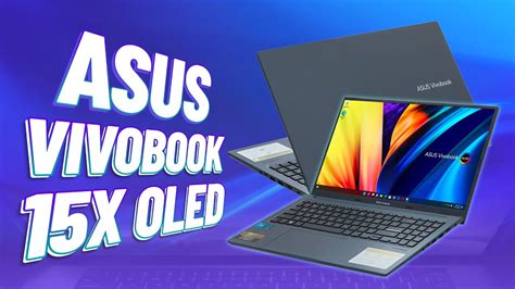 Đánh Giá Asus Vivobook 15x Oled Laptop Phổ Thông Màn Hình ĐẸp NhẤt