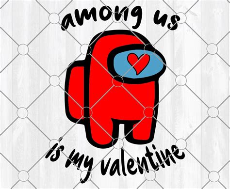 Among Us Is My Valentine Svg Among Us Valentine Svg Etsy