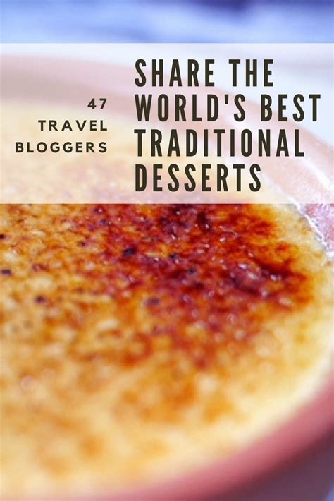 47 Bloggers Share The Best Traditional Desserts Around The World Bakery Recipes Gourmet Recipes
