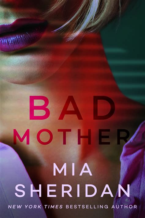 Bad Mother By Mia Sheridan Goodreads