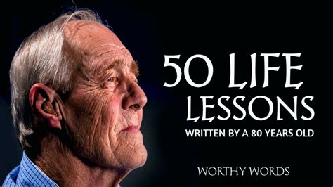 50 Life Lessons Written By A 80 Years Old Life Lessons Old Man