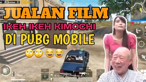 Jualan Film Ikeh Ikeh Kimochi Pubg Mobile Youtube