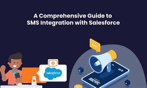 A Comprehensive Guide To Sms Integration With Salesforce