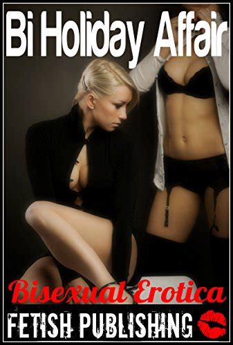 Bi Holiday Affair Bisexual Erotica Bisexual Fantasies Book 2 Ebook