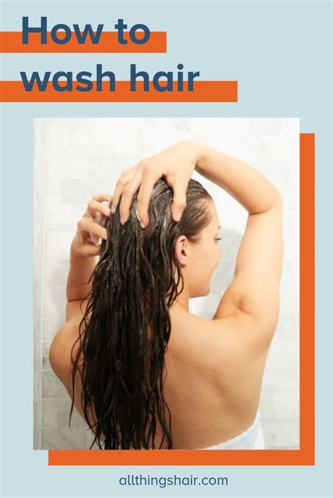 How To Wash Your Hair Properly Step By Step Washing Hair Hair Care Growth Hair