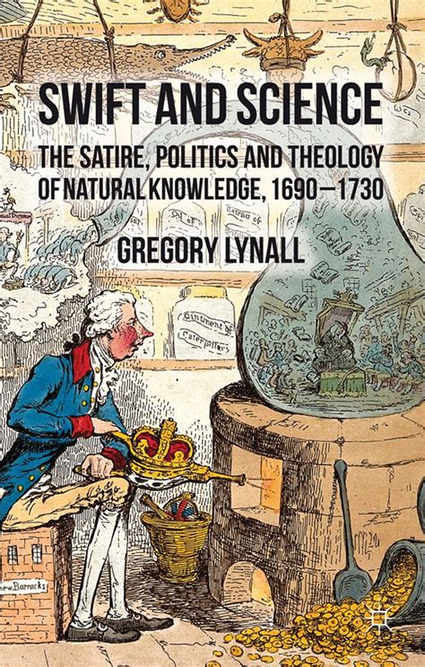 Swift And Science The Satire Politics And Theology Of