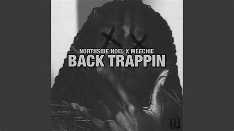 Back Trappin Feat Meechie Youtube