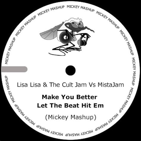 Stream Lisa Lisa And The Cult Jam Vs Mistajam Make You Better Let The