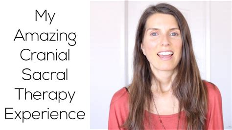 My Amazing Cranial Sacral Therapy Experience Youtube